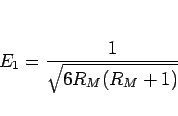 \begin{displaymath}
E_1=\frac{1}{\sqrt{6R_M(R_M+1)}}
\end{displaymath}
