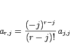 \begin{displaymath}
a_{r,j} = \frac{(-j)^{r-j}}{(r-j)!}\,a_{j,j}\end{displaymath}