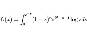 \begin{displaymath}
f_6(x)
=
\int_0^{e^{-x}} (1-s)^n s^{N-n-1}\log sds
\end{displaymath}