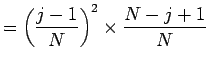 $=\displaystyle \left(\frac{j-1}{N}\right)^2\times\frac{N-j+1}{N}$