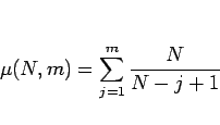 \begin{displaymath}
\mu(N,m)=\sum_{j=1}^m \frac{N}{N-j+1}\end{displaymath}
