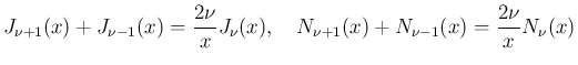 $\displaystyle
J_{\nu+1}(x)+J_{\nu-1}(x) = \frac{2\nu}{x}J_{\nu}(x),
\hspace{1zw}
N_{\nu+1}(x)+N_{\nu-1}(x) = \frac{2\nu}{x}N_{\nu}(x)$