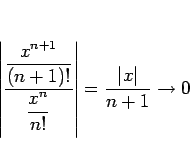 \begin{displaymath}
\left\vert\frac{\displaystyle \frac{x^{n+1}}{(n+1)!}}{\displ...
...c{x^n}{n!}}\right\vert
=\frac{\vert x\vert}{n+1}
\rightarrow 0
\end{displaymath}