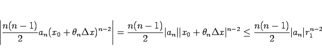 \begin{displaymath}
\left\vert\frac{n(n-1)}{2}a_n(x_0+\theta_n\Delta x)^{n-2}\r...
...a x\vert^{n-2}
\leq \frac{n(n-1)}{2}\vert a_n\vert r_1^{n-2}
\end{displaymath}