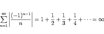 \begin{displaymath}
\sum_{n=1}^\infty \left\vert\frac{(-1)^{n-1}}{n}\right\vert
= 1+\frac{1}{2}+\frac{1}{3}+\frac{1}{4}+\cdots =
\infty
\end{displaymath}