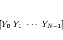 \begin{displaymath}[Y_0\ Y_1\ \cdots\ Y_{N-1}]
\end{displaymath}