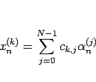 \begin{displaymath}
x^{(k)}_n = \sum_{j=0}^{N-1}c_{k,j}\alpha^{(j)}_n
\end{displaymath}