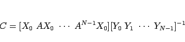 \begin{displaymath}
C=[X_0\ AX_0\ \cdots\ A^{N-1}X_0][Y_0\ Y_1\ \cdots\ Y_{N-1}]^{-1}\end{displaymath}