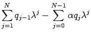 $\displaystyle %=
\sum_{j=1}^{N}q_{j-1}\lambda^j-\sum_{j=0}^{N-1}\alpha q_j\lambda^j$