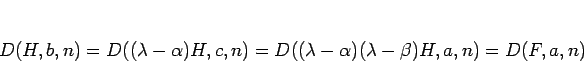 \begin{displaymath}
D(H,b,n)
=D((\lambda-\alpha)H,c,n)
=D((\lambda-\alpha)(\lambda-\beta)H,a,n)
=D(F,a,n)
\end{displaymath}