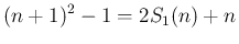 $\displaystyle (n+1)^2 - 1 = 2S_1(n) + n
$