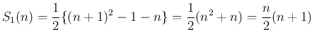 $\displaystyle S_1(n) = \frac{1}{2}\{(n+1)^2-1-n\} = \frac{1}{2}(n^2+n) = \frac{n}{2}(n+1)
$