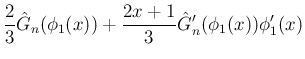 $\displaystyle \frac{2}{3}\hat{G}_n(\phi_1(x))
+ \frac{2x+1}{3}\hat{G}_n'(\phi_1(x)) \phi_1'(x)$