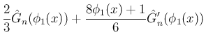 $\displaystyle \frac{2}{3}\hat{G}_n(\phi_1(x))
+ \frac{8\phi_1(x)+1}{6}\hat{G}_n'(\phi_1(x))$