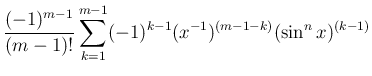 $\displaystyle \frac{(-1)^{m-1}}{(m-1)!}
\sum_{k=1}^{m-1}(-1)^{k-1}(x^{-1})^{(m-1-k)}(\sin^n x)^{(k-1)}$