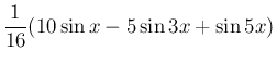 $\displaystyle \frac{1}{16}(10\sin x - 5\sin 3x + \sin 5x)$