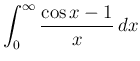 $\displaystyle \int_0^\infty\frac{\cos x-1}{x}\,dx
$