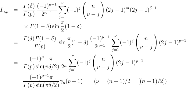 \begin{eqnarray*}I_{n,p}
&=& \frac{\mathit{\Gamma}(\delta)}{\mathit{\Gamma}(p)}...
...\gamma_{n}(p-1)
\hspace{1zw}\hspace{1zw}(\nu=(n+1)/2=[(n+1)/2]) \end{eqnarray*}