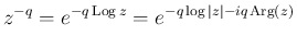 $\displaystyle
z^{-q} = e^{-q\mathop{\mathrm{Log}}z} = e^{-q\log\vert z\vert-iq\mathop{\mathrm{Arg}}(z)}$