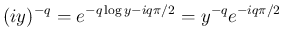 $\displaystyle (iy)^{-q} = e^{-q\log y - iq\pi/2} = y^{-q}e^{-iq\pi/2}
$