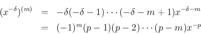 \begin{eqnarray*}(x^{-\delta})^{(m)}
&=& -\delta(-\delta-1)\cdots(-\delta-m+1)x^{-\delta-m}
\\ &=&
(-1)^m(p-1)(p-2)\cdots(p-m)x^{-p}\end{eqnarray*}
