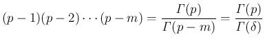 $\displaystyle (p-1)(p-2)\cdots(p-m)
= \frac{\mathit{\Gamma}(p)}{\mathit{\Gamma}(p-m)}
= \frac{\mathit{\Gamma}(p)}{\mathit{\Gamma}(\delta)}$