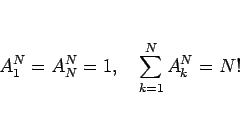 \begin{displaymath}
A^N_1=A^N_N=1,\hspace{1zw}\sum_{k=1}^N A^N_k = N!
\end{displaymath}