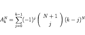\begin{displaymath}
A^N_k = \sum_{j=0}^{k-1}(-1)^j\left(\begin{array}{c} N+1  j \end{array}\right)(k-j)^N\end{displaymath}