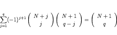 \begin{displaymath}
\sum_{j=1}^{q}(-1)^{j+1}\left(\begin{array}{c} N+j  j \en...
...}\right) = \left(\begin{array}{c} N+1  q \end{array}\right)
\end{displaymath}