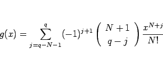 \begin{displaymath}
g(x) = \sum_{j=q-N-1}^q(-1)^{j+1}\left(\begin{array}{c} N+1  q-j \end{array}\right)\frac{x^{N+j}}{N!}
\end{displaymath}