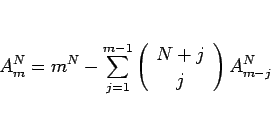 \begin{displaymath}
A^N_m = m^N - \sum_{j=1}^{m-1}\left(\begin{array}{c} N+j  j \end{array}\right)A^N_{m-j}
\end{displaymath}