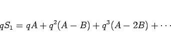 \begin{displaymath}
qS_1=qA+q^2(A-B)+q^3(A-2B)+\cdots\end{displaymath}