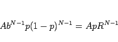 \begin{displaymath}
Ab^{N-1} p(1-p)^{N-1} = Ap R^{N-1}
\end{displaymath}
