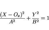 \begin{displaymath}
\frac{(X-O_x)^2}{A^2}+\frac{Y^2}{B^2}=1
\end{displaymath}