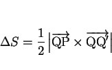 \begin{displaymath}
\Delta S = \frac{1}{2}\left\vert\overrightarrow{\mathrm{QP}}\times\overrightarrow{\mathrm{QQ'}}\right\vert
\end{displaymath}