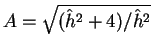 $A=\sqrt{(\hat{h}^2+4)/\hat{h}^2}$