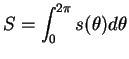 $S=\displaystyle \int_0^{2\pi}s(\theta)d\theta$