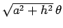 $\sqrt{a^2+h^2} \theta$