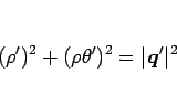 \begin{displaymath}
(\rho')^2+(\rho\theta')^2 = \vert\mbox{\boldmath$q$}'\vert^2\end{displaymath}