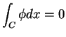 $\displaystyle \int_C \phi dx = 0$