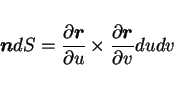 \begin{displaymath}
\mbox{\boldmath$n$}dS=\frac{\partial \mbox{\boldmath$r$}}{\...
...l u}\times\frac{\partial \mbox{\boldmath$r$}}{\partial v}dudv
\end{displaymath}