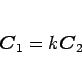 \begin{displaymath}
\mbox{\boldmath$C$}_1=k\mbox{\boldmath$C$}_2\end{displaymath}