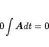 \begin{displaymath}
0\int\mbox{\boldmath$A$}dt = 0
\end{displaymath}