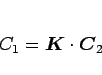 \begin{displaymath}
C_1=\mbox{\boldmath$K$}\cdot\mbox{\boldmath$C$}_2\end{displaymath}