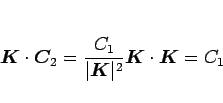 \begin{displaymath}
\mbox{\boldmath$K$}\cdot\mbox{\boldmath$C$}_2
=\frac{C_1}{\v...
...th$K$}\vert^2}\mbox{\boldmath$K$}\cdot\mbox{\boldmath$K$}
=C_1
\end{displaymath}
