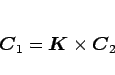 \begin{displaymath}
\mbox{\boldmath$C$}_1=\mbox{\boldmath$K$}\times\mbox{\boldmath$C$}_2\end{displaymath}