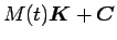 $\displaystyle M(t)\mbox{\boldmath$K$}+\mbox{\boldmath$C$}$