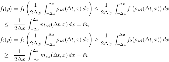 \begin{eqnarray*}\lefteqn{%
f_1(\bar{\rho})
=
f_1\left(\frac{1}{2\Delta x}\,\...
...}\,\int_{-\Delta x}^{\Delta x}m_{sol}(\Delta t,x)\,dx
=
\bar{m}\end{eqnarray*}