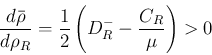 \begin{displaymath}
\frac{d\bar{\rho}}{d\rho_R}
= \frac{1}{2}\left(D_R^{-} -\frac{C_R}{\mu}\right) > 0
\end{displaymath}