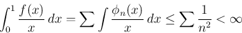 \begin{displaymath}
\int_0^1\frac{f(x)}{x}\,dx =\sum \int\frac{\phi_n(x)}{x}\, dx
\leq \sum\frac{1}{n^2}<\infty
\end{displaymath}